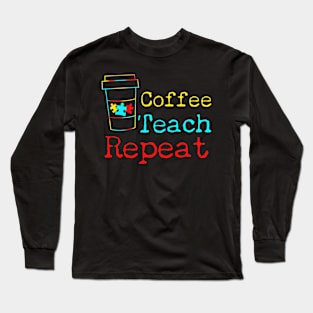 Autism Teacher Gift Design For Coffee Loving Teachers Long Sleeve T-Shirt